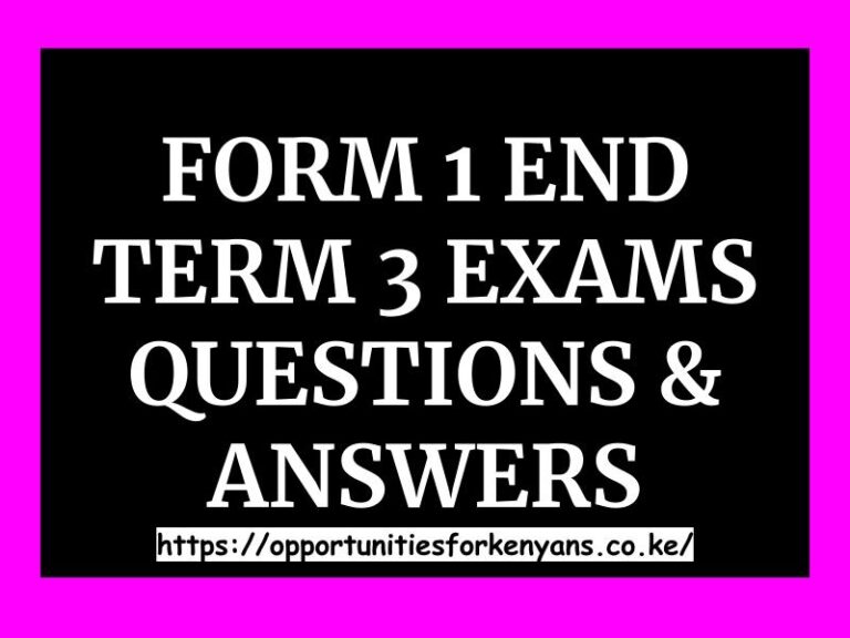 FORM 1 END TERM 3 EXAMS QUESTIONS AND ANSWERS